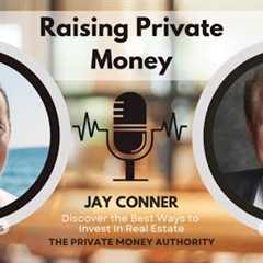 Turning Financial Crisis Into Opportunity: Jay Conner’s Private Money Strategies