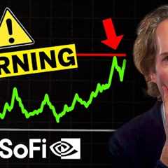 Is it time to stop buying Tesla, SoFi & Nvidia?