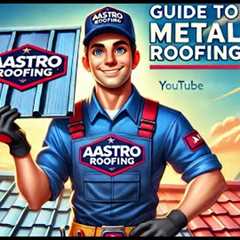 🏡 Your Complete Guide to Metal Roofing | Aastro Roofing 🔨✨