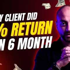 HOW DID MY CLIENT MAKE 38% RETURN IN LESS THAN A YEAR!