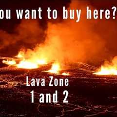 Pros and Cons of buying property on Lava Zone 1 and 2 on Hawaii Island