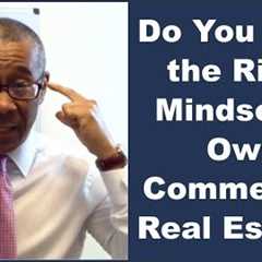 Do You Have the Right Mindset to Own Commercial Real Estate?