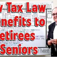 New Tax Law - Benefits to Retirees & Seniors