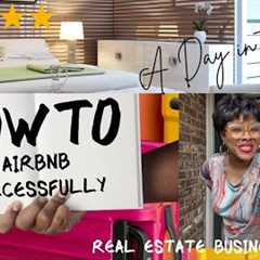 A Day in the Life of a Busy Realtor & Airbnb Host