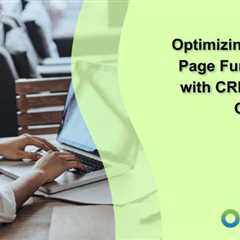 Optimizing Landing Page Functionality with CRM for Lead Generation