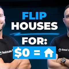 How To Flip Houses With No Money!