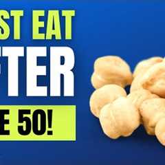 Top 10 Foods To Eat After 50 (Anti-Aging Benefits!)