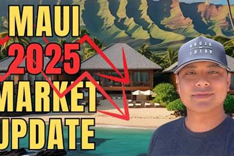 Maui Real Estate: What You NEED To Know in 2025