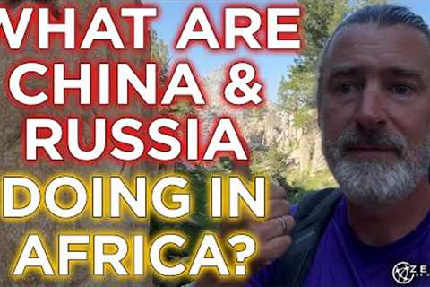 What Are China and Russia Doing in Africa? || Peter Zeihan