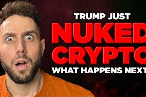 TRUMP NUKES CRYPTO! Here's What Will Happen Next