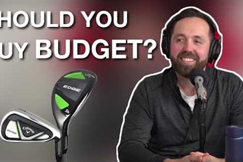 SHOULD YOU BUY BUDGET GOLF CLUBS?