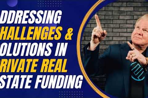 Addressing Challenges and Solutions in Private Real Estate Funding with Jay Conner