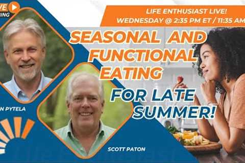 Seasonal Eating & Functional Nutrition for Late Summer