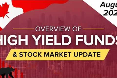 August 2024 High Yield Dividend Income Funds Overview &amp; Stock Market Update | Ep.52 (Canada)