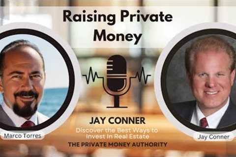 Turning Financial Crisis Into Opportunity: Jay Conner’s Private Money Strategies