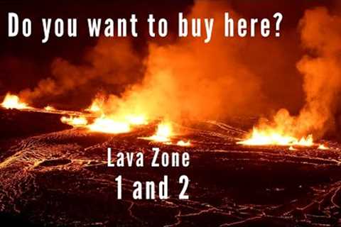 Pros and Cons of buying property on Lava Zone 1 and 2 on Hawaii Island