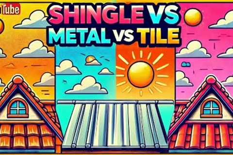 **Shingle vs. Metal vs. Tile Roofs: Which is Best for Your Home?**