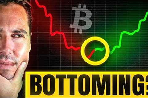 You’ll Know BITCOIN Is Bottoming When…