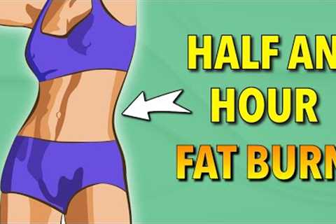 Half An Hour Fat Burn - Home Workout for Weight Loss