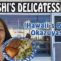 Toshi's Delicatessen - Hawaii's Best Okazuyas!