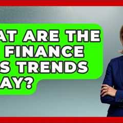 What Are The Top Finance SaaS Trends Today? - All About SaaS Finance