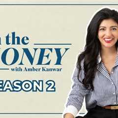 Season 2 Coming Soon! Finance, Investing & Market Trends | In the Money with Amber Kanwar