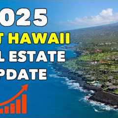 West Hawaii 2025 Real Estate Market Update