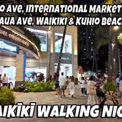 Waikiki Walking Night | Kuhio Ave, International Market Place, Kalakaua Ave, Waikiki & Kuhio Beach,