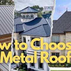 How to Choose a Metal Roof