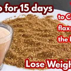 Lose Weight Fast With Flaxseed Water & Best way To Consume Flaxseed /Weight loss Recipes/Fat Burner 