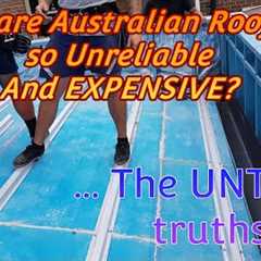 why are Australian roofers expensive and unreliable
