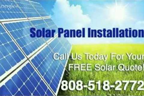 Hawaii Solar Panel Installation Company 808-518-2772 FREE Quote