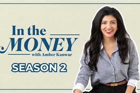 Season 2 Coming Soon! Finance, Investing &amp; Market Trends | In the Money with Amber Kanwar