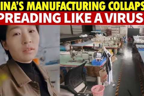The Most Terrifying Crisis! China’s Manufacturing Structure Collapses, Spreading Like a Virus