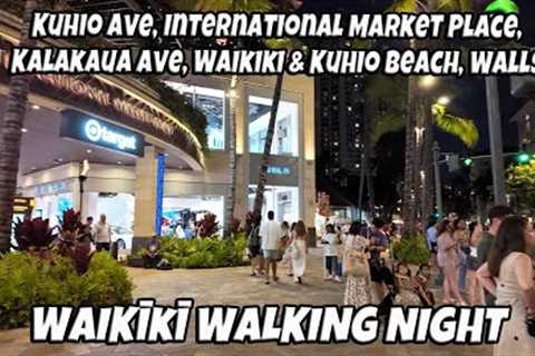 Waikiki Walking Night | Kuhio Ave, International Market Place, Kalakaua Ave, Waikiki &amp; Kuhio Beach,