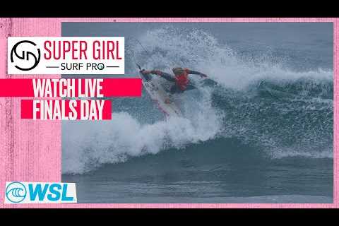 Watch LIVE - Super Girl Surf Pro Finals Day