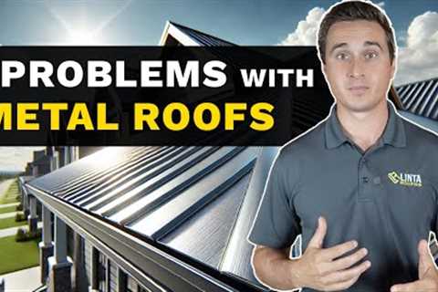 6 Common Problems with Metal Roofs: What You Need to Know Before Deciding!
