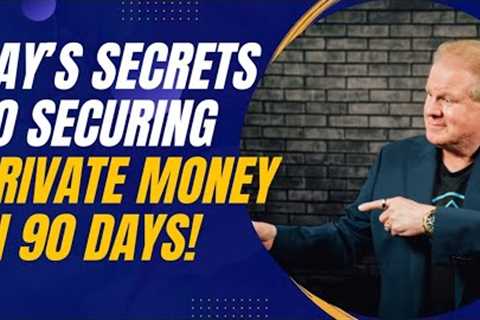 Techniques to Secure Private Money in 90 Days with Jay Conner