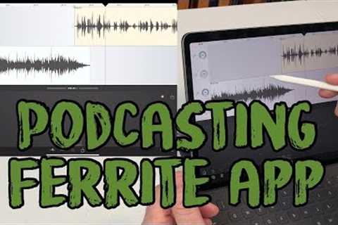 How to Edit a Podcast using the Ferrite App on iPad (Full Process)