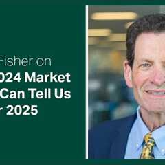 Fisher Investments Reviews Why 2024 Market Trends Aren’t Predictive for 2025