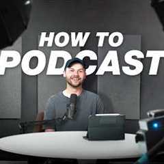 How to Start a Podcast in 2025 (Start to Finish)