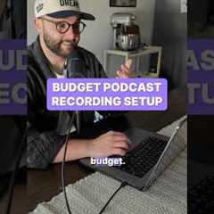 A Simple Podcast Recording Setup on a Budget