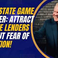 Real Estate Game Changer: Attract Private Lenders Without Fear of Rejection