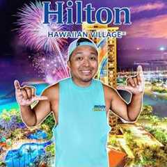 Staying at HILTON HAWAIIAN VILLAGE Resort in Waikiki