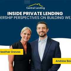 Inside Private Lending: Leadership Perspectives on Building Wealth