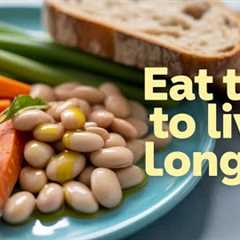 Healthy Diet for Longevity: Eat This to Live a Longer, Healthier Life