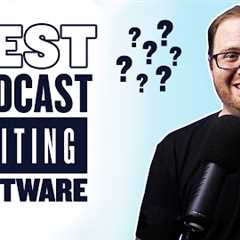 Best Podcast Recording & Editing Software