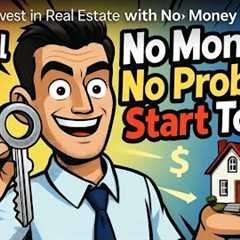 How to Invest in Real Estate with NO MONEY (Beginner’s Guide 2025) (Robert Kiyosaki)