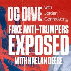 ASTROTURFED! The Fake Anti-Trump Movement Exposed | DC Dive | Guest: Kaelan Deese