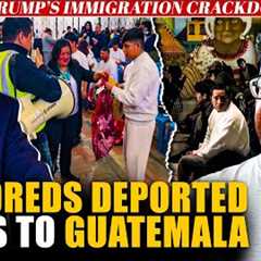 “They're taking everyone…” Hundreds of migrants deported by US arrive in Guatemala